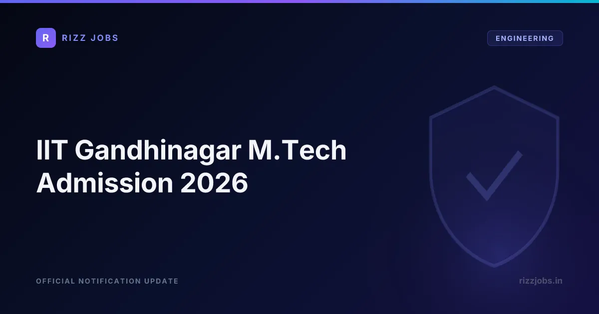 IIT Gandhinagar M.Tech Admission 2026 - Official Job Notification