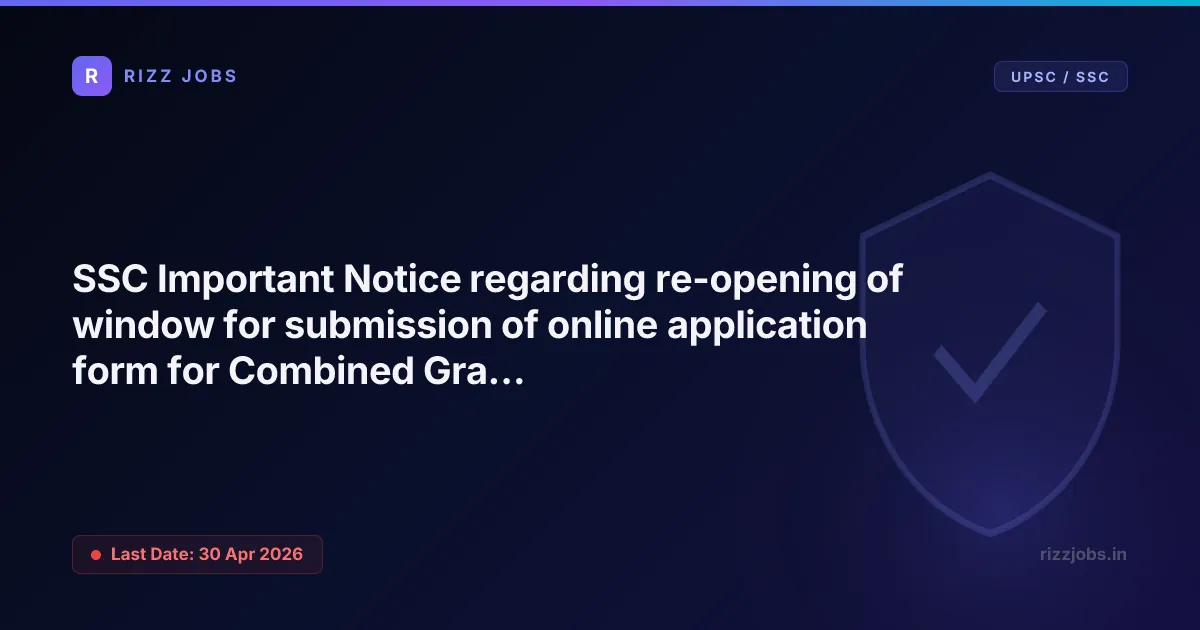 SSC Important Notice regarding re-opening of window for submission of online application form for Combined Graduate Level Examination, 2026 - Official Job Notification