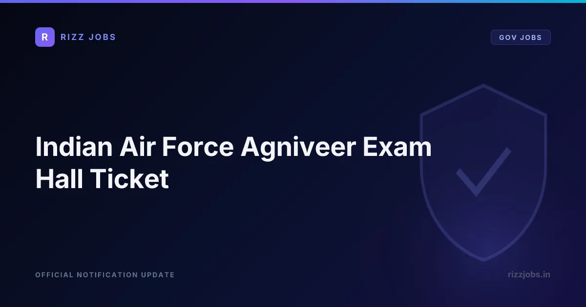 Indian Air Force Agniveer Exam Hall Ticket Indian Air Force Agniveer Exam Hall Ticket - Official Job Notification
