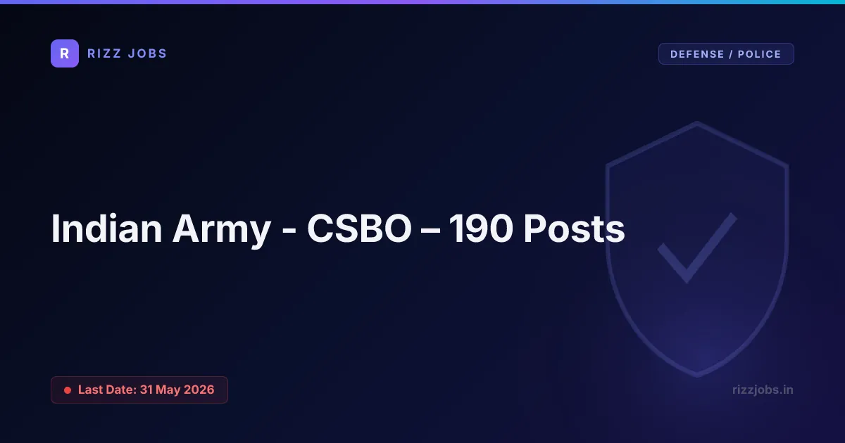 Indian Army - CSBO – 190 Posts Indian Army - CSBO – 190 Posts - Official Job Notification