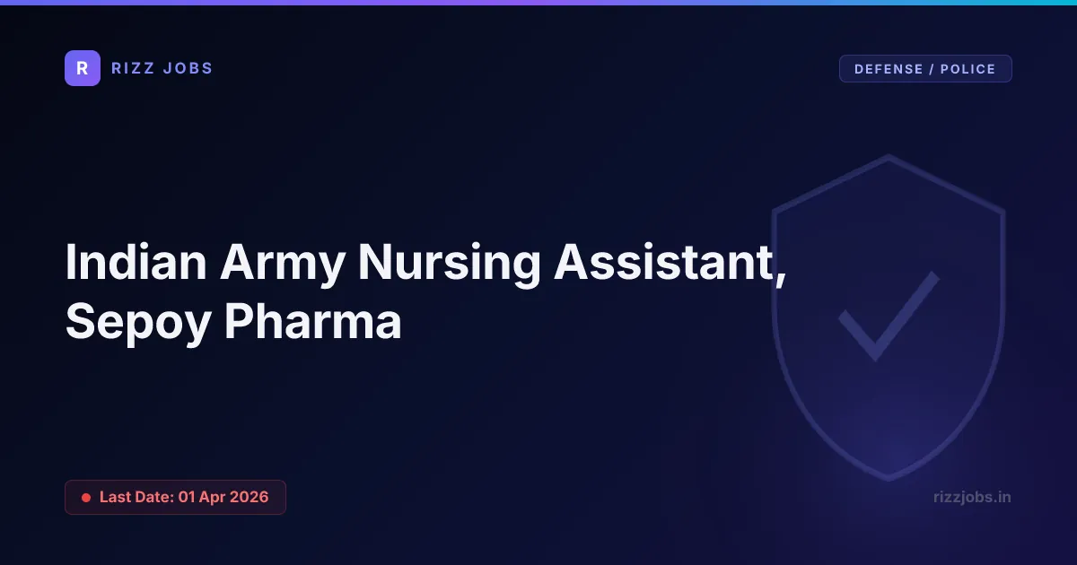 Indian Army Nursing Assistant, Sepoy Pharma - Official Job Notification