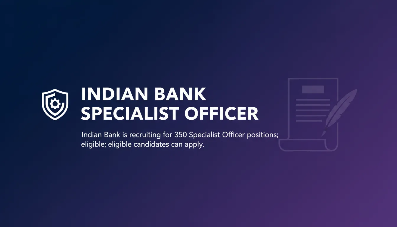 Indian Bank Specialist Officer Indian Bank Specialist Officer - Official Job Notification