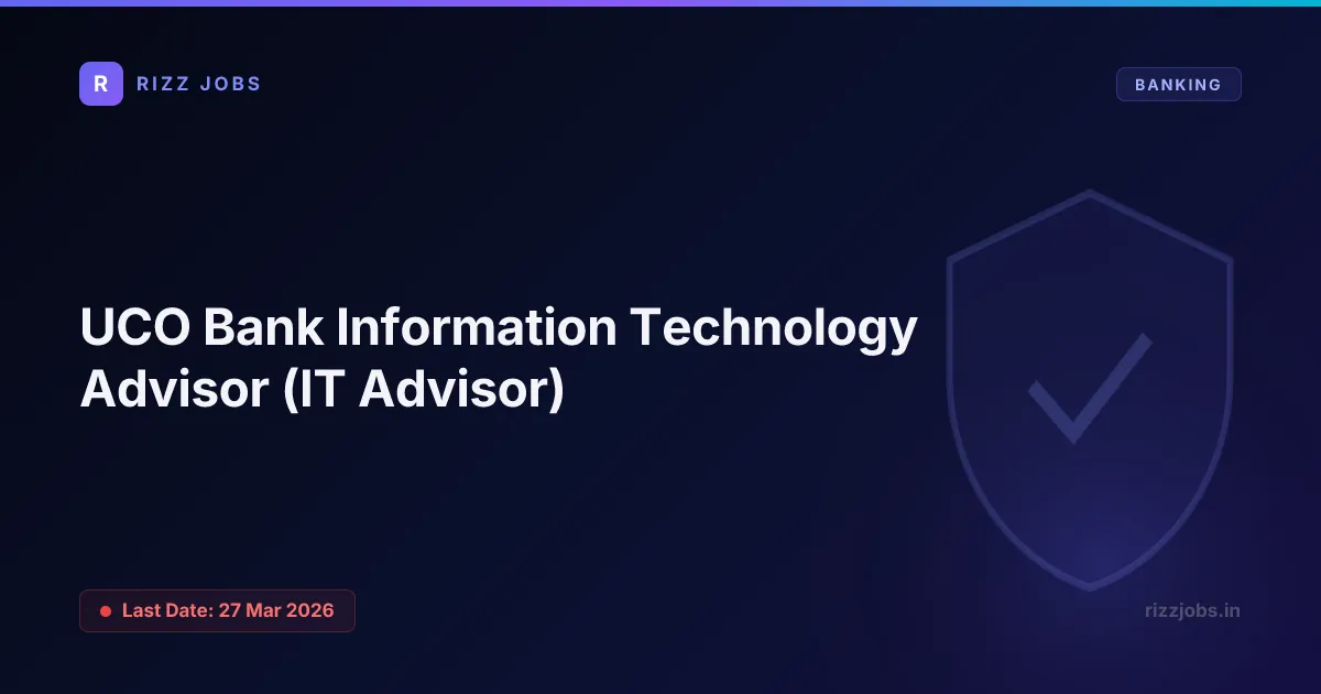 UCO Bank Information Technology Advisor (IT Advisor) UCO Bank Information Technology Advisor (IT Advisor) - Official Job Notification
