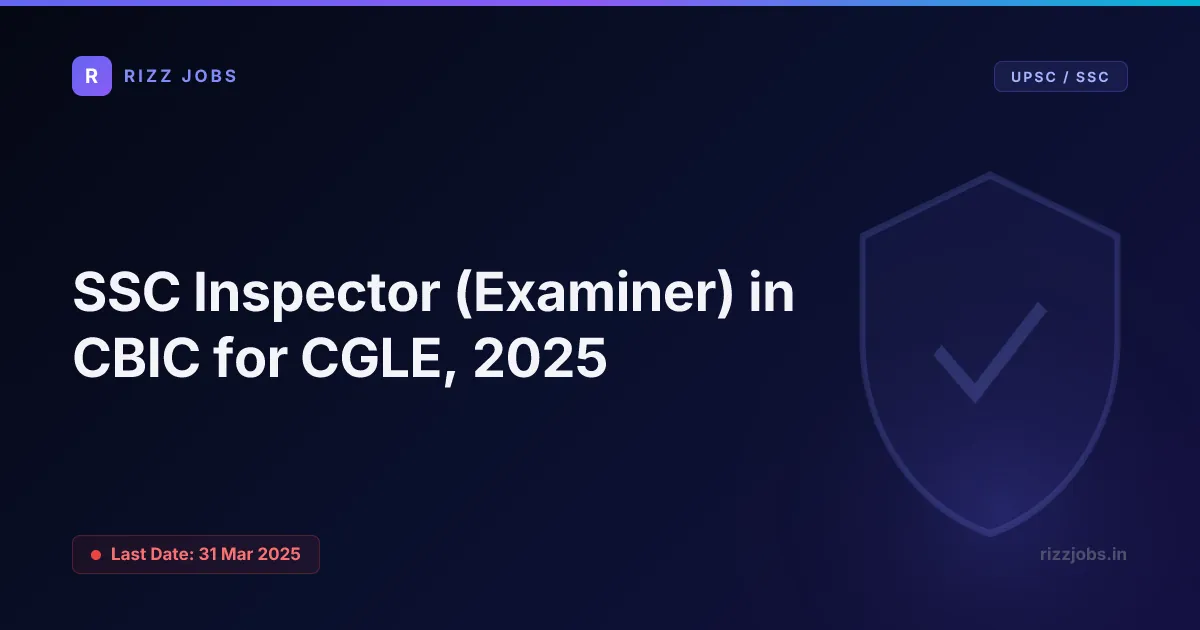 SSC Inspector (Examiner) in CBIC for CGLE, 2025 SSC Inspector (Examiner) in CBIC for CGLE, 2025 - Official Job Notification