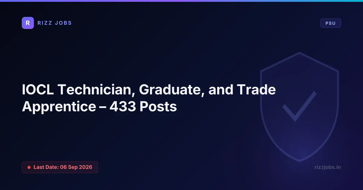 IOCL Technician, Graduate, and Trade Apprentice – 433 Posts IOCL Technician, Graduate, and Trade Apprentice – 433 Posts - Official Job Notification