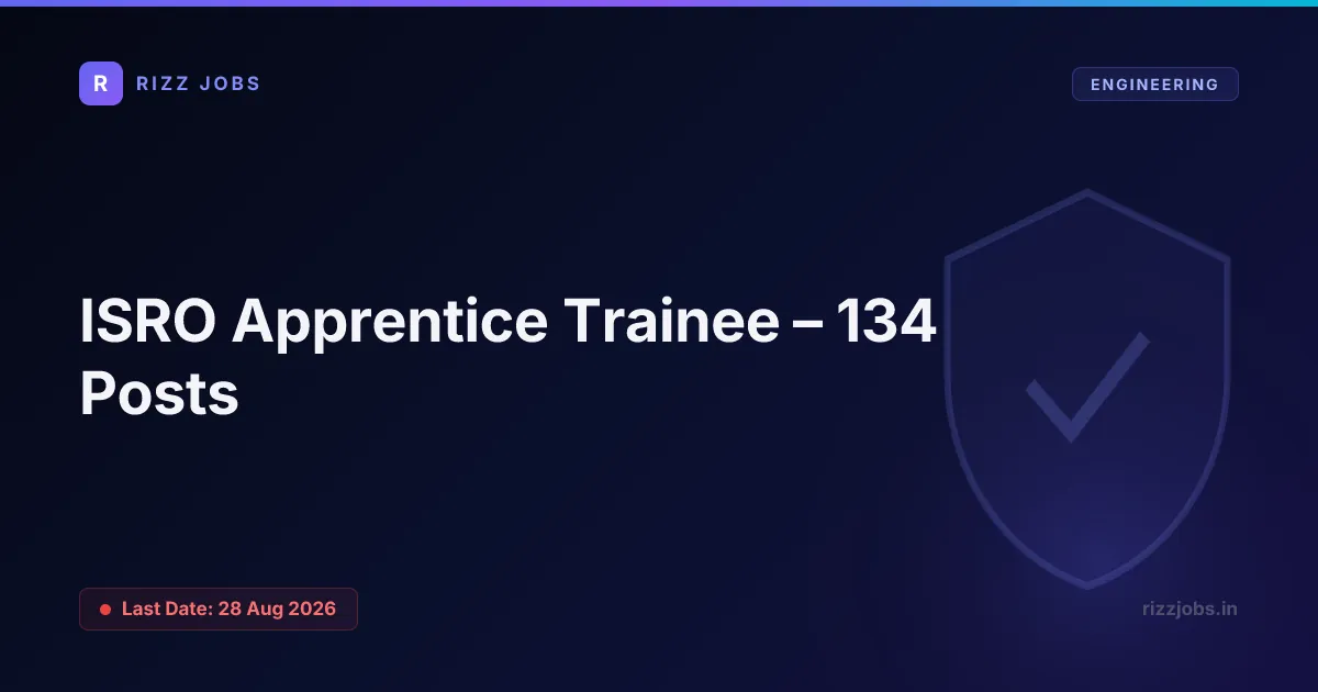 ISRO Apprentice Trainee – 134 Posts ISRO Apprentice Trainee – 134 Posts - Official Job Notification