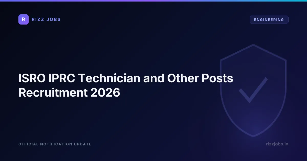 ISRO IPRC Technician and Other Posts Recruitment 2026 ISRO IPRC Technician and Other Posts Recruitment 2026 - Official Job Notification