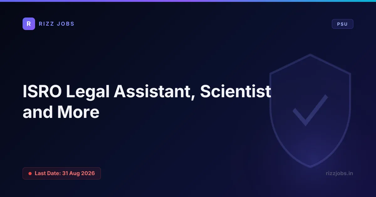 ISRO Legal Assistant, Scientist and More ISRO Legal Assistant, Scientist and More - Official Job Notification