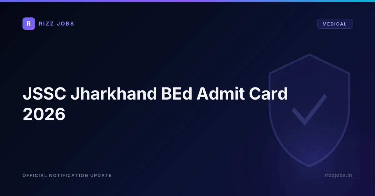 JSSC Jharkhand BEd Admit Card 2026 - Official Job Notification