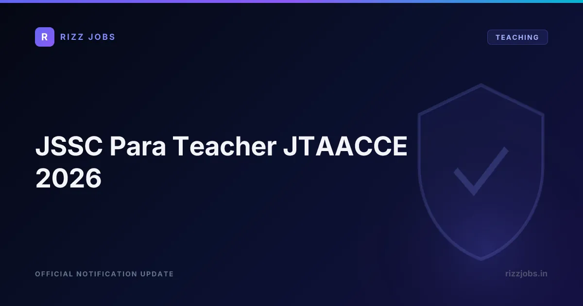 JSSC Para Teacher JTAACCE 2026 JSSC Para Teacher JTAACCE 2026 - Official Job Notification
