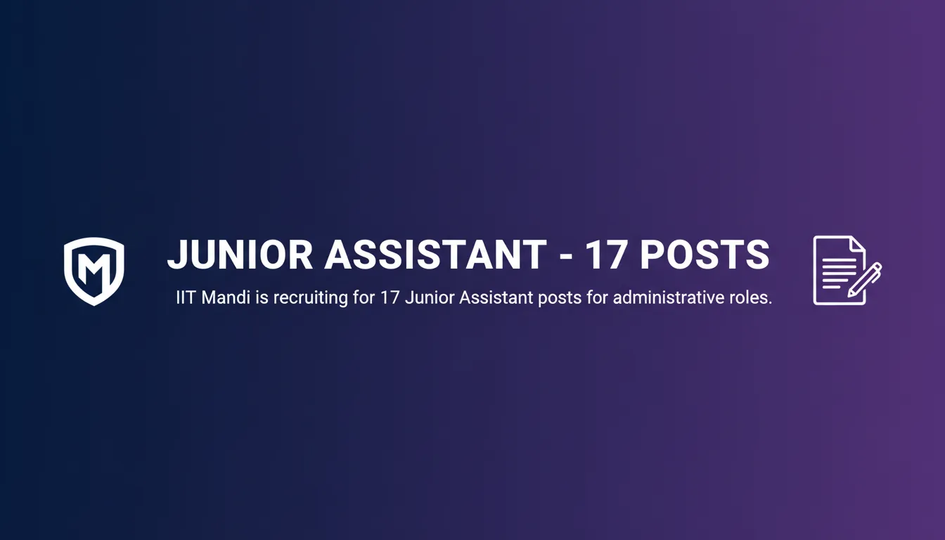 Junior Assistant – 17 Posts Junior Assistant – 17 Posts - Official Job Notification