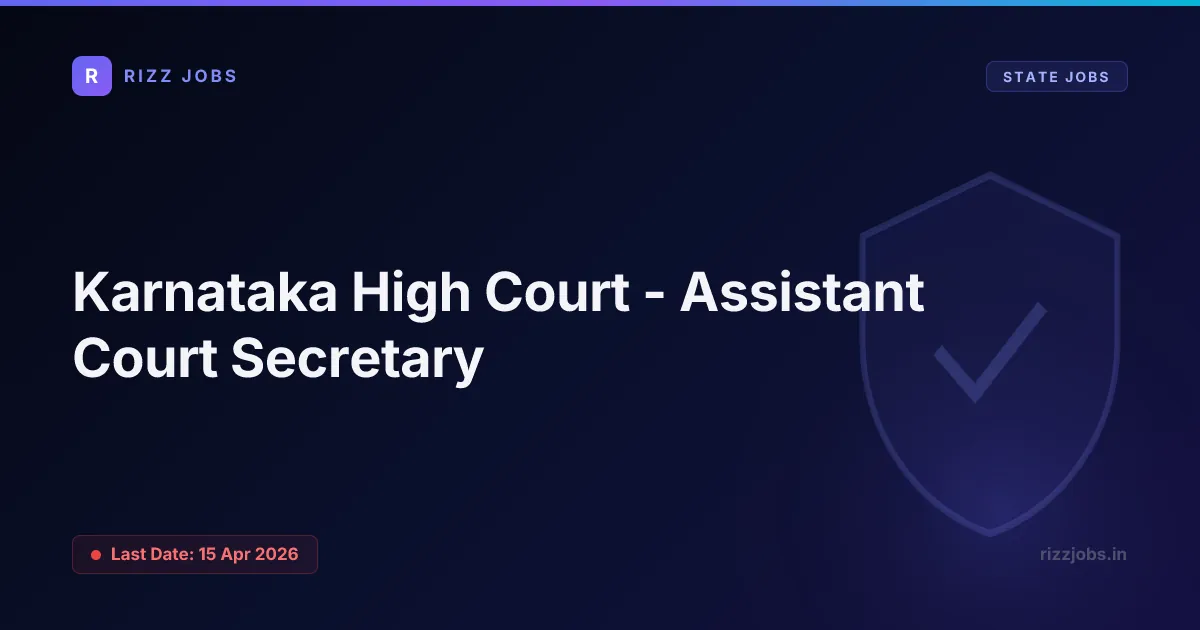 Karnataka High Court - Assistant Court Secretary - Official Job Notification