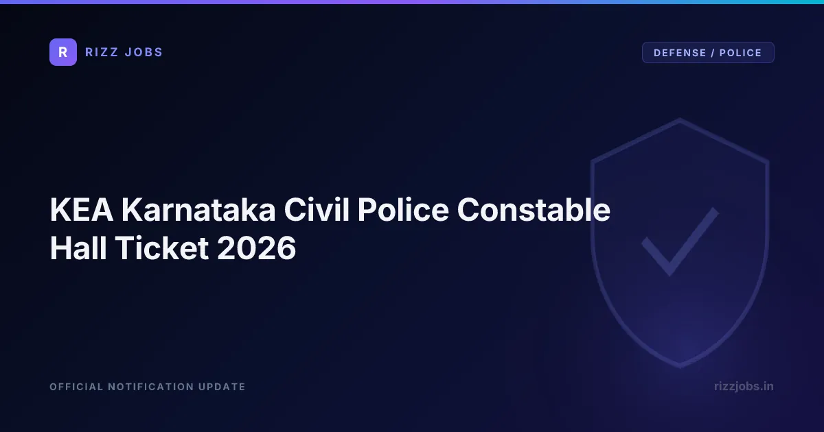 KEA Karnataka Civil Police Constable Hall Ticket 2026 - Official Job Notification