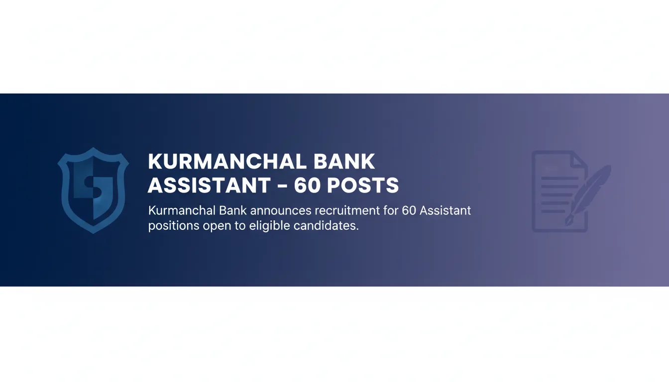 Kurmanchal Bank Assistant – 60 Posts - Official Job Notification