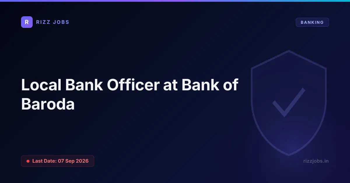 Local Bank Officer at Bank of Baroda - Official Job Notification