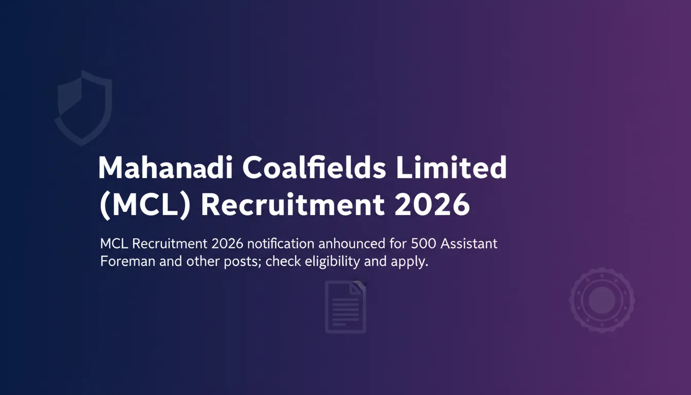 Mahanadi Coalfields Limited (MCL) Recruitment 2026 - Official Job Notification