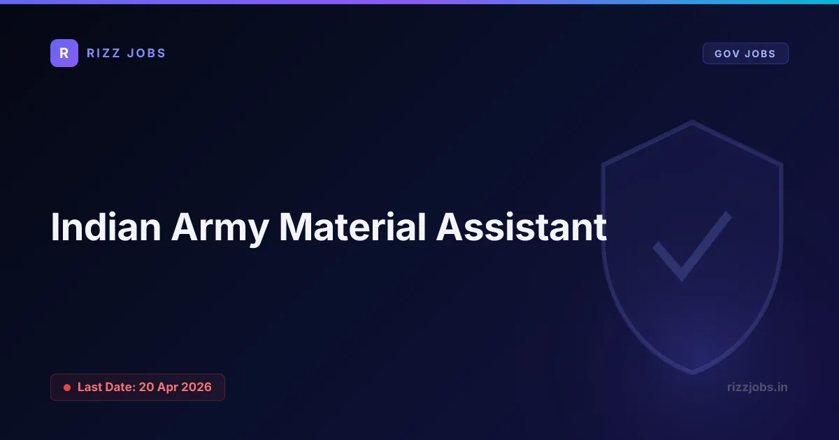 Indian Army Material Assistant Indian Army Material Assistant - Official Job Notification