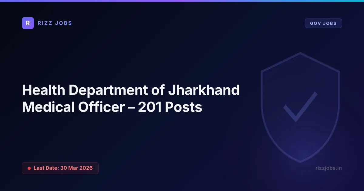 Health Department of Jharkhand Medical Officer – 201 Posts Health Department of Jharkhand Medical Officer – 201 Posts - Official Job Notification
