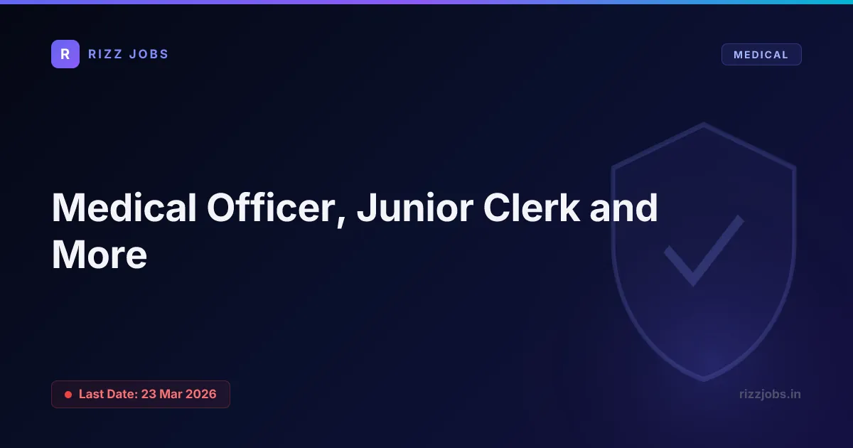 Medical Officer, Junior Clerk and More - Official Job Notification