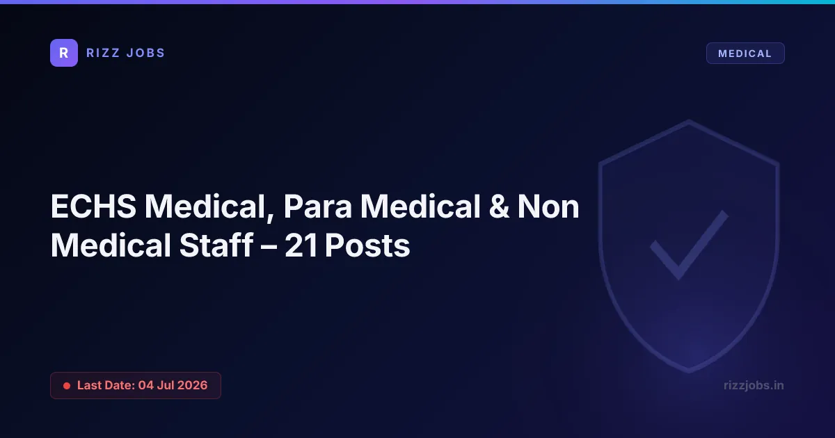 ECHS Medical, Para Medical & Non Medical Staff – 21 Posts - Official Job Notification