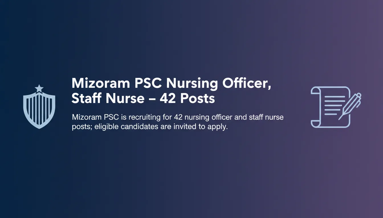 Mizoram PSC Nursing Officer, Staff Nurse – 42 Posts - Official Job Notification