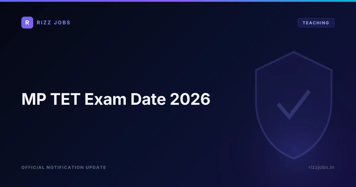 MP TET Exam Date 2026 MP TET Exam Date 2026 - Official Job Notification