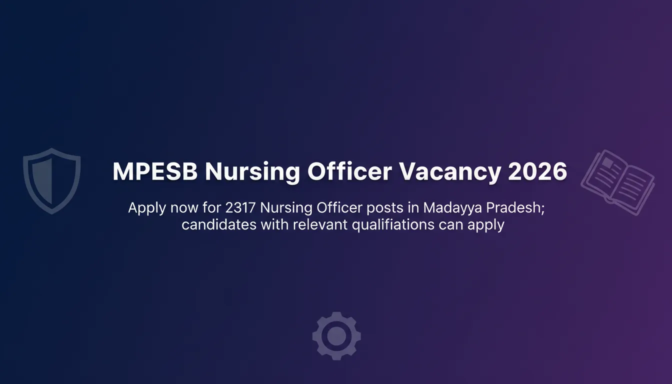 MPESB Nursing Officer Vacancy 2026 MPESB Nursing Officer Vacancy 2026 - Official Job Notification