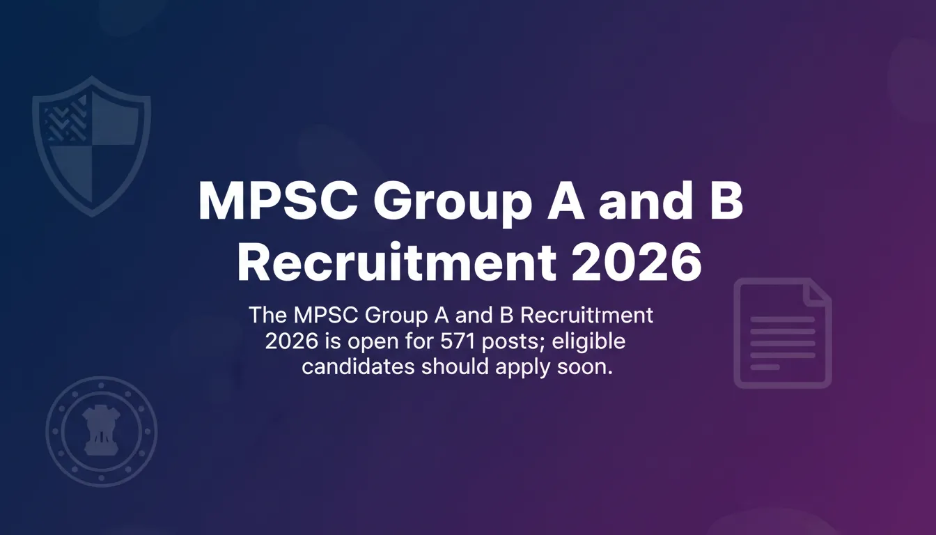 MPSC Group A and B Recruitment 2026 MPSC Group A and B Recruitment 2026 - Official Job Notification