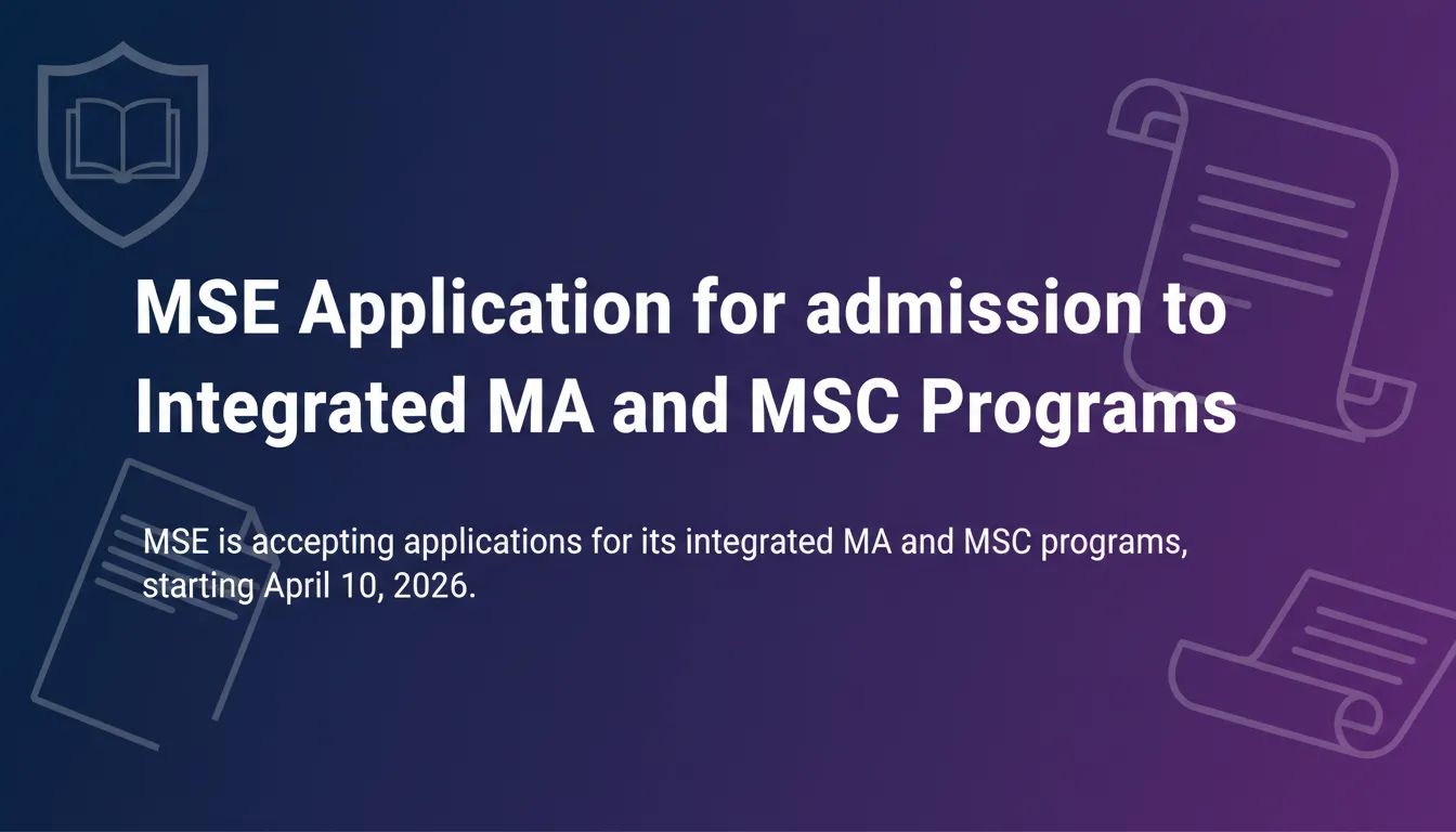 MSE Application for admission to Integrated MA and MSc Programs - Official Job Notification
