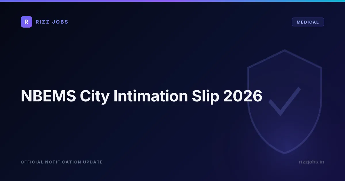 NBEMS City Intimation Slip 2026 - Official Job Notification