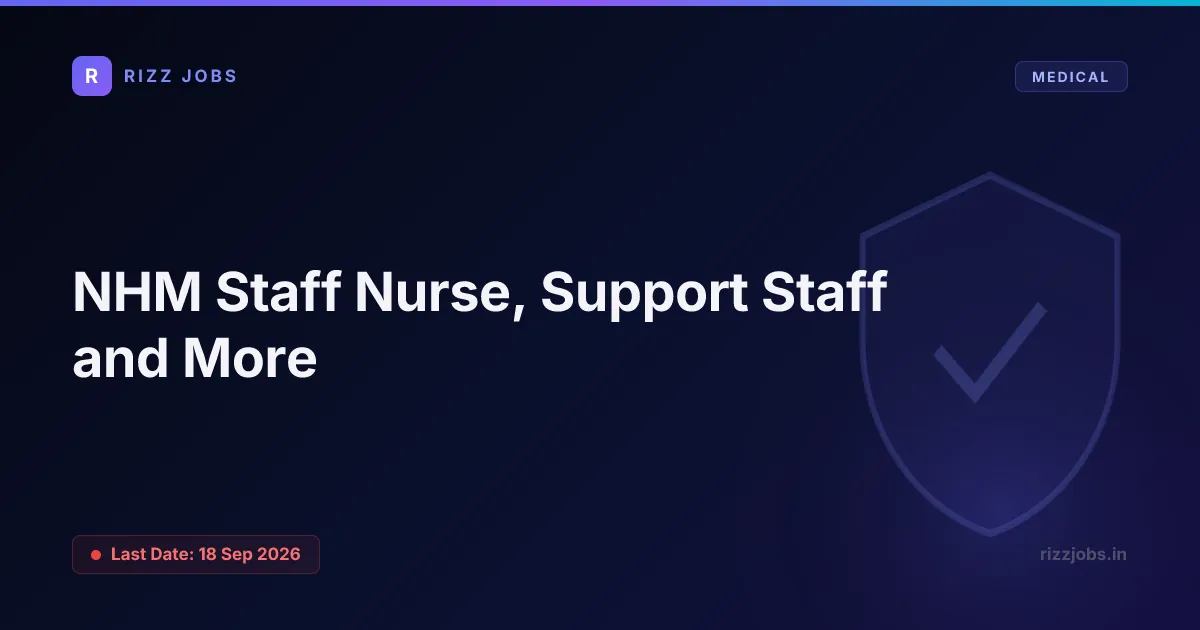 NHM Staff Nurse, Support Staff and More - Official Job Notification