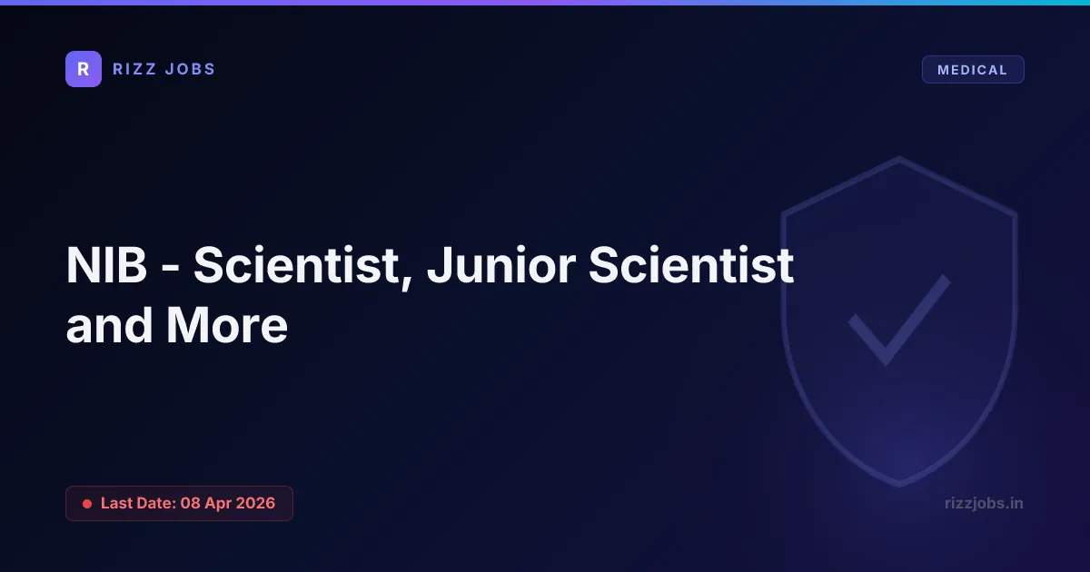 NIB - Scientist, Junior Scientist and More - Official Job Notification