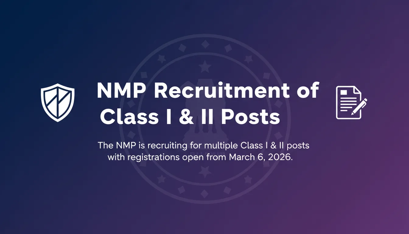NMP Recruitment of Class I & II Posts - Official Job Notification