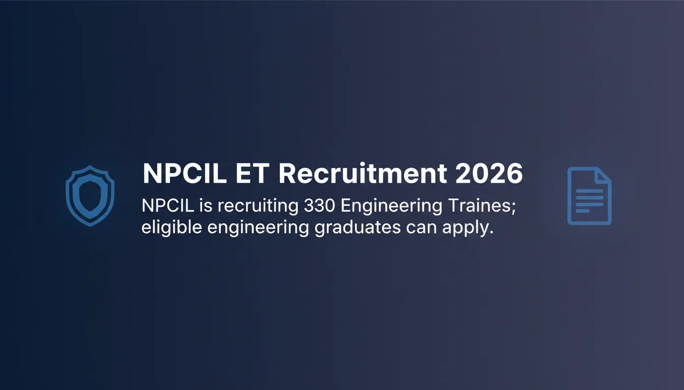 NPCIL ET Recruitment 2026 - Official Job Notification