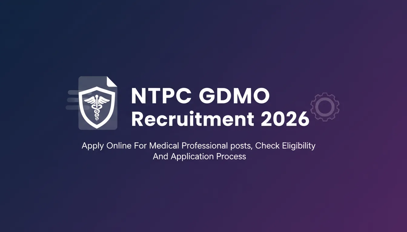 NTPC GDMO Recruitment 2026 - Official Job Notification