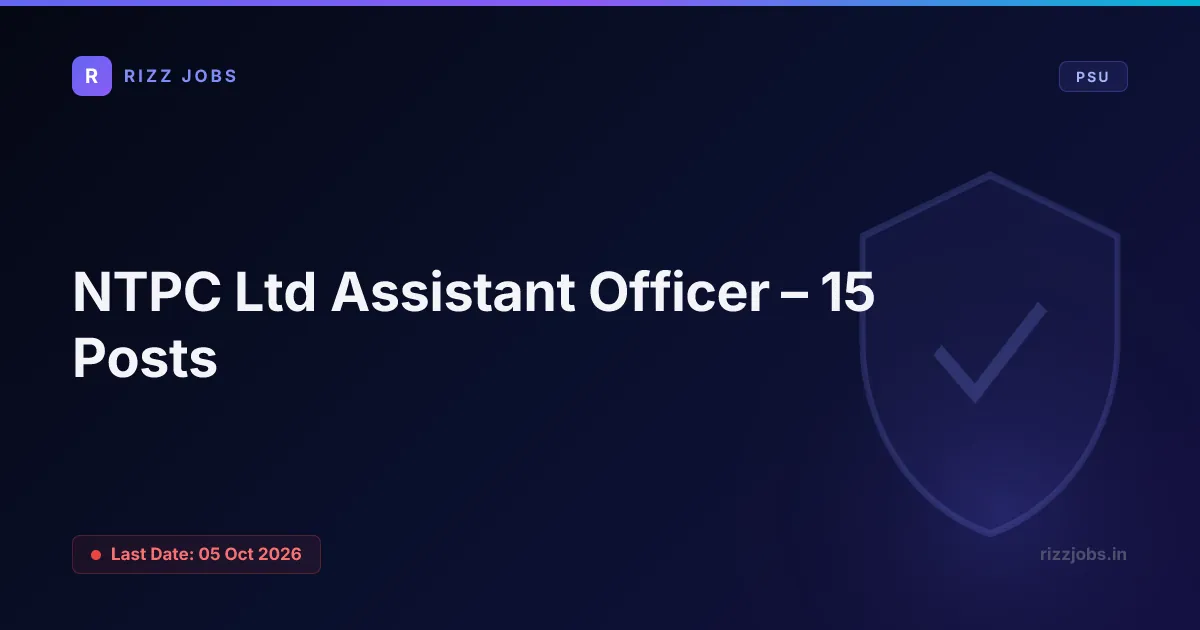 NTPC Ltd Assistant Officer – 15 Posts - Official Job Notification
