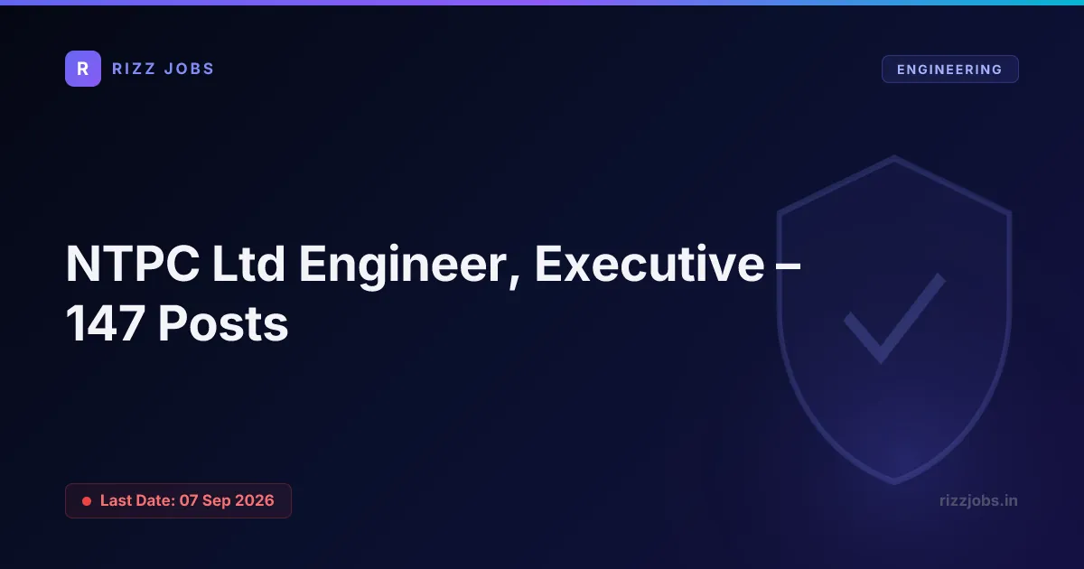NTPC Ltd Engineer, Executive – 147 Posts - Official Job Notification