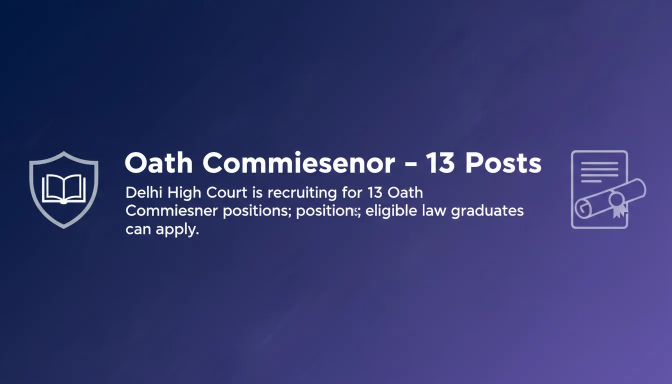 Oath Commissioner – 13 Posts Oath Commissioner – 13 Posts - Official Job Notification