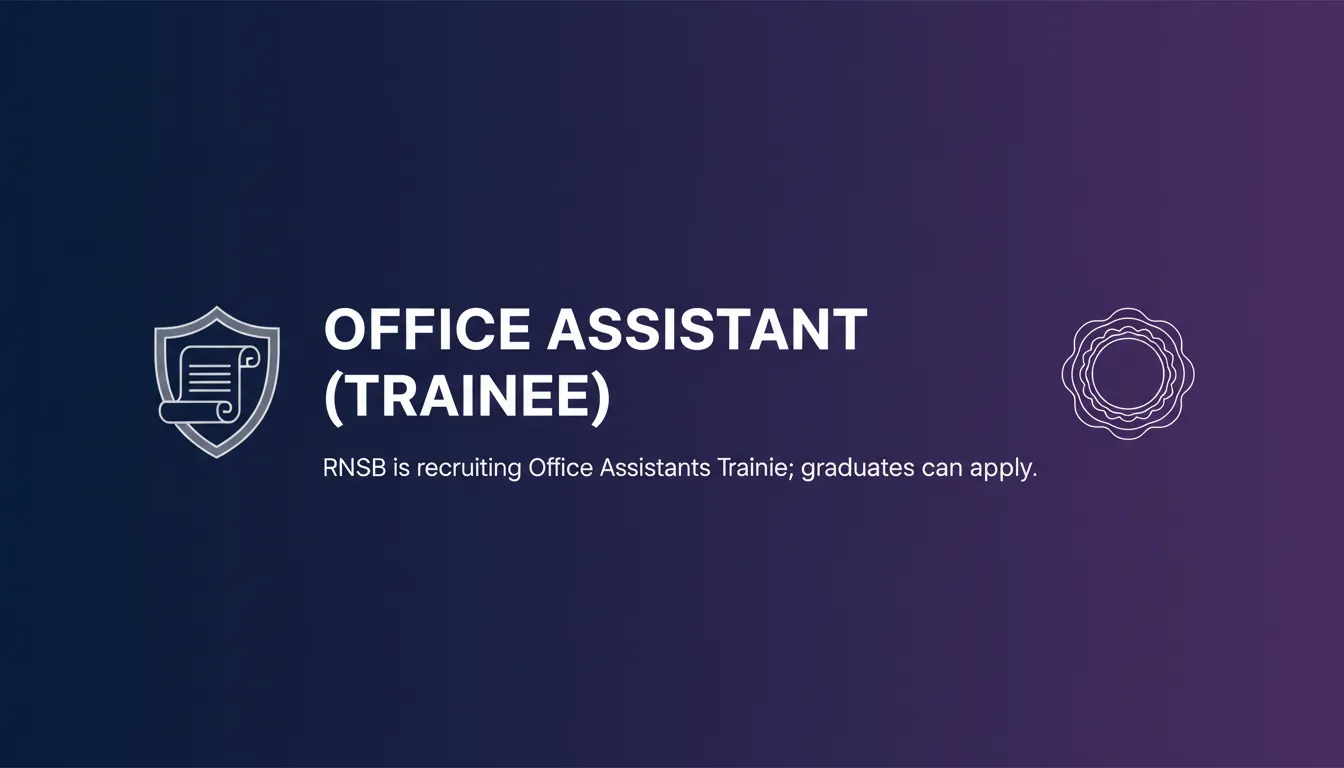 Office Assistant (Trainee) Office Assistant (Trainee) - Official Job Notification