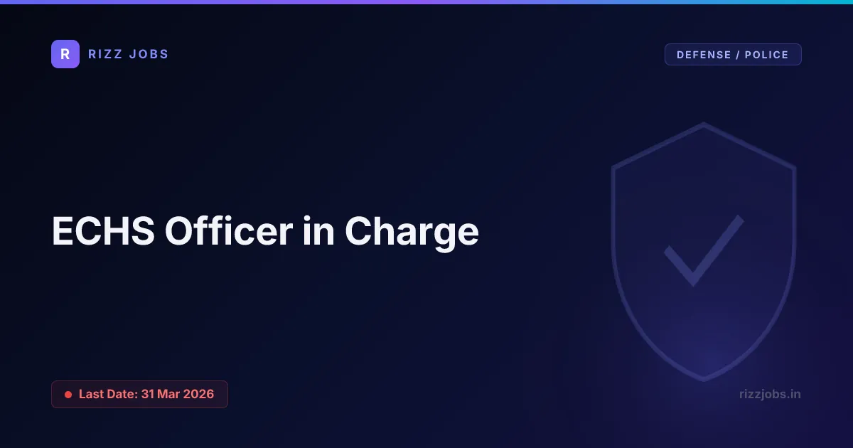 ECHS Officer in Charge ECHS Officer in Charge - Official Job Notification