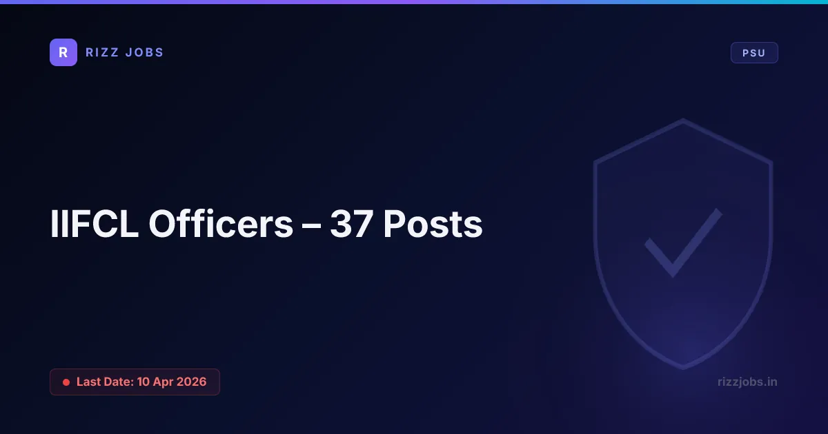 IIFCL Officers – 37 Posts IIFCL Officers – 37 Posts - Official Job Notification
