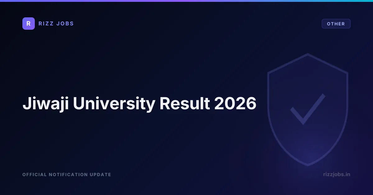Jiwaji University Result 2026 Jiwaji University Result 2026 - Official Job Notification