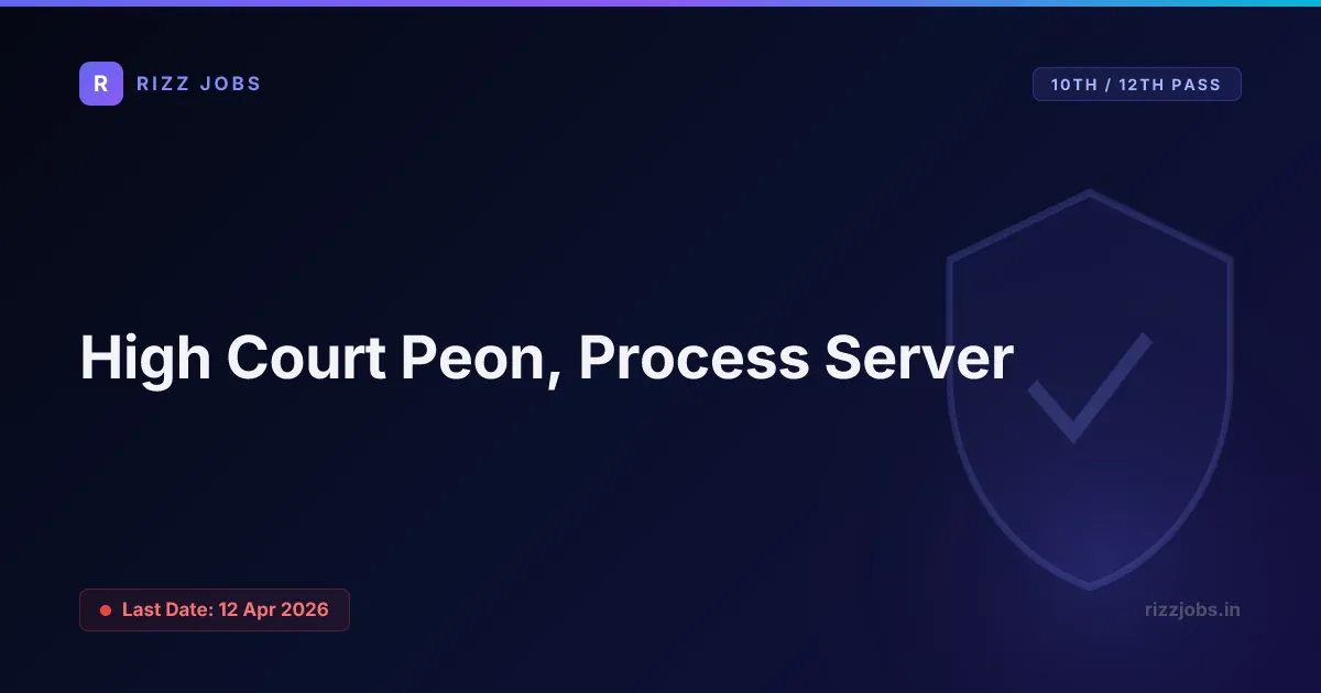High Court Peon, Process Server - Official Job Notification