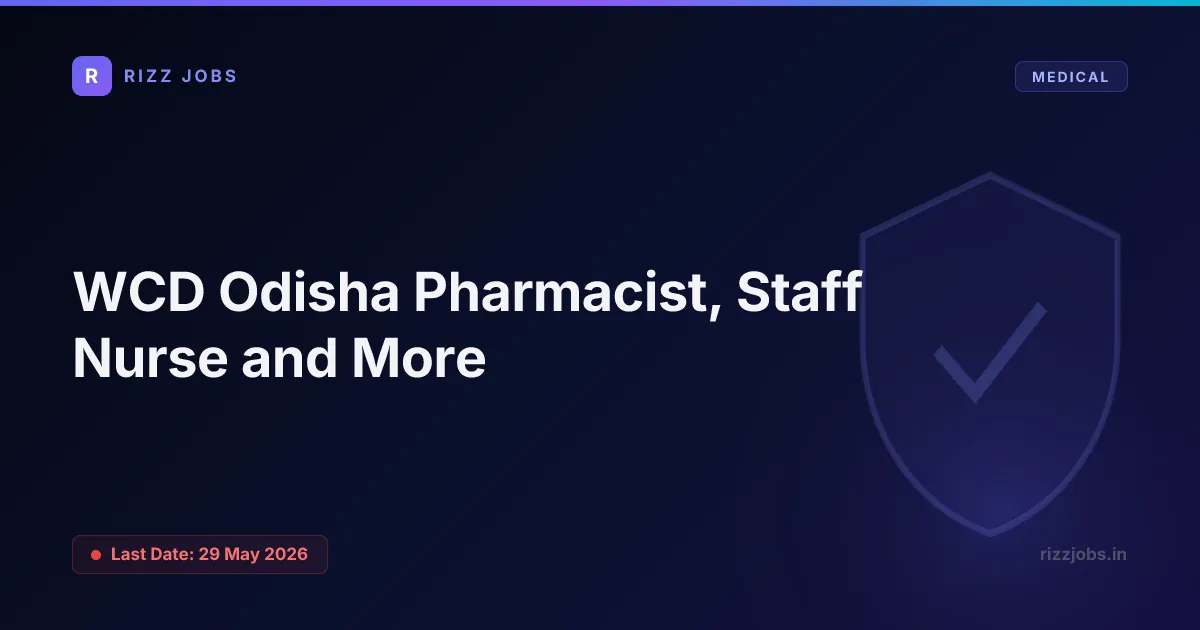 WCD Odisha Pharmacist, Staff Nurse and More - Official Job Notification