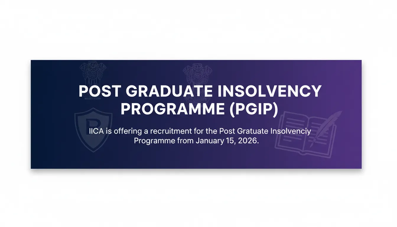 Post Graduate Insolvency Programme (PGIP) Post Graduate Insolvency Programme (PGIP) - Official Job Notification
