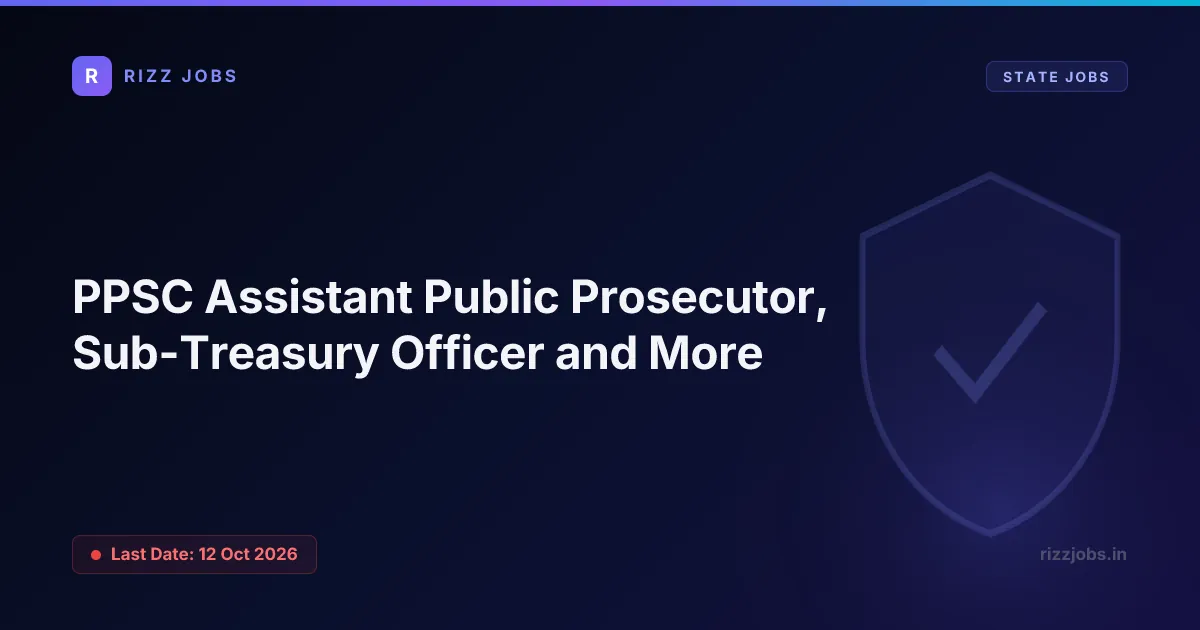 PPSC Assistant Public Prosecutor, Sub-Treasury Officer and More - Official Job Notification