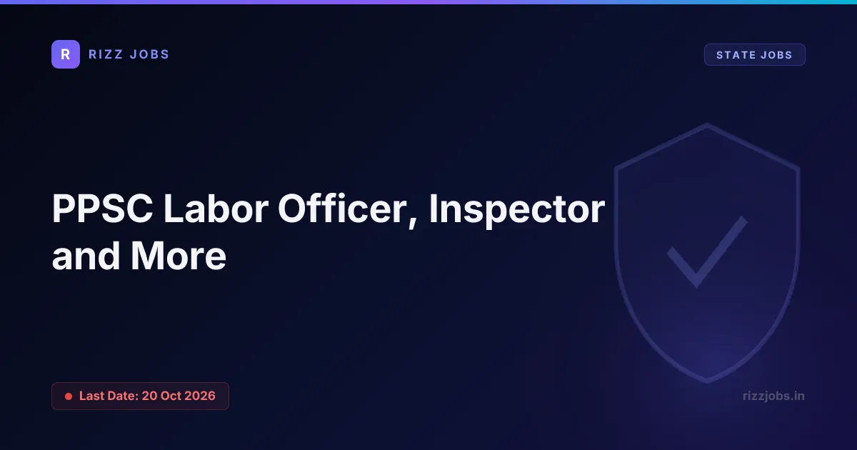 PPSC Labor Officer, Inspector and More PPSC Labor Officer, Inspector and More - Official Job Notification