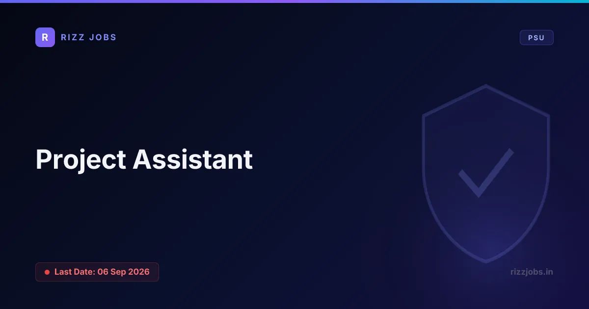 Project Assistant Project Assistant - Official Job Notification