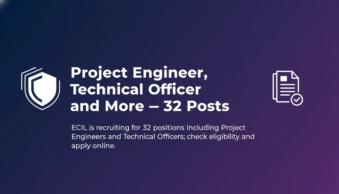 Project Engineer, Technical Officer and More – 32 Posts Project Engineer, Technical Officer and More – 32 Posts - Official Job Notification
