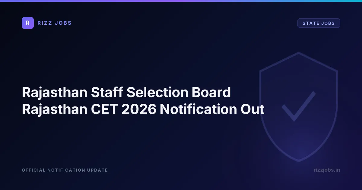 Rajasthan Staff Selection Board Rajasthan CET 2026 Notification Out - Official Job Notification